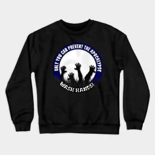 Prevent the apocalypse - wash hands Crewneck Sweatshirt